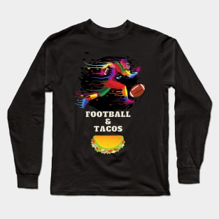 Football and Tacos Long Sleeve T-Shirt